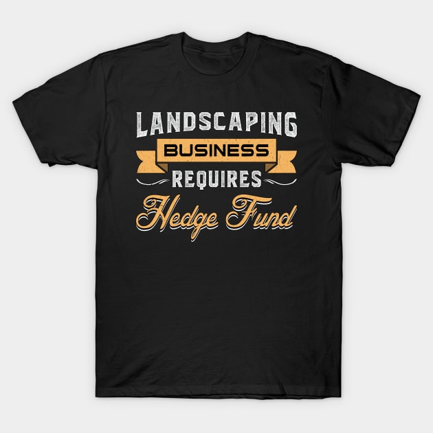 Landscaping Business Four Garden Landscaper Funny T-Shirt by T-Shirt.CONCEPTS